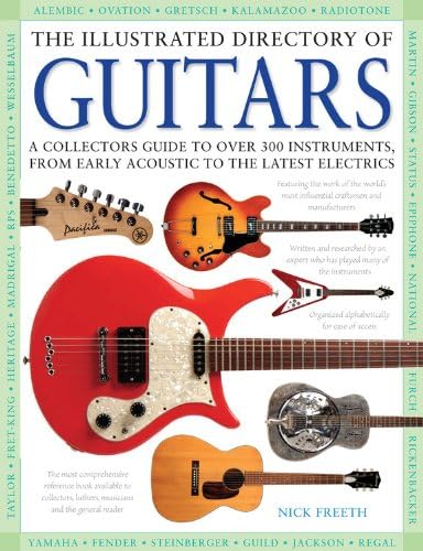 The Illustrated Directory of Guitars: A Collector's Guide to Over 300 Instruments, From Early Acoustic to the Latest Electrics Hardcover – April 1, 2011