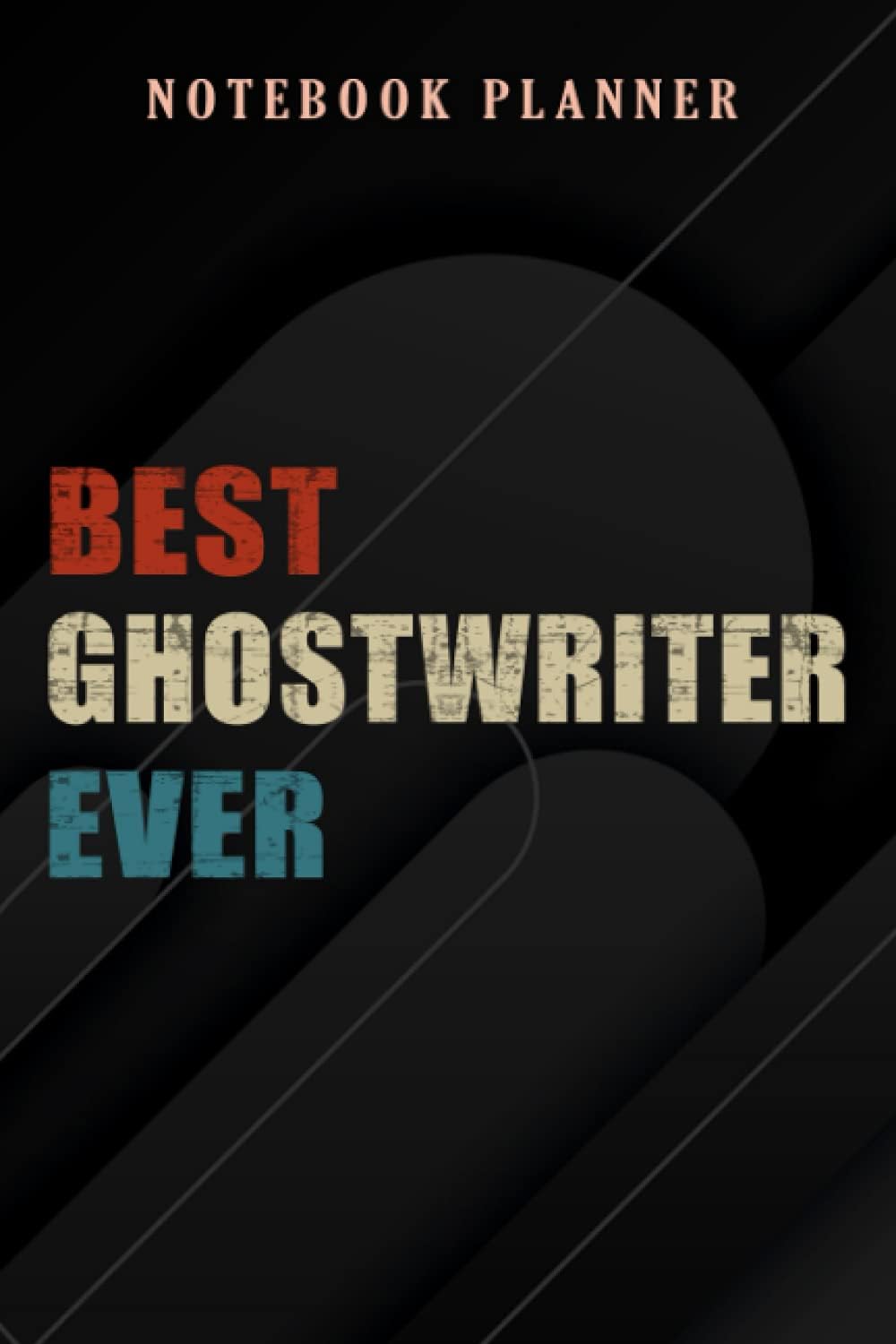 Notebook Planner Best Ghostwriter Ever Ghostwriting Journalism Author meme: 6x9 in ,Money,Budget,Do It All,Passion,Small Business,High Performance