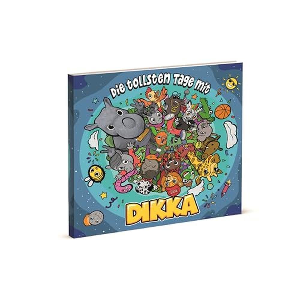 Die tollsten Tage mit DIKKA