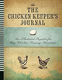 The Chicken Keeper's Journal: An Illustrated Register for Your Chicken Keeping Adventures (Backyard)
