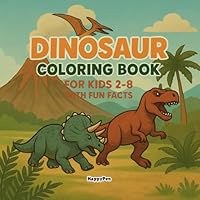 Dinosaur Coloring Book for Kids Ages 2-8: Fun and Easy Dino Coloring Pages with Awesome Facts for Toddlers and Preschoolers (HappyPen Kids Coloring Adventures) B0F62Y749X Book Cover