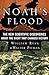Noah's Flood: The New Scientific Discoveries About The Event That Changed History