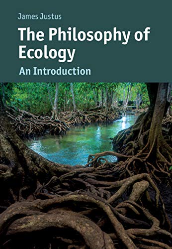 The Philosophy of Ecology: An Introduction (Cambridge Introductions to Philosophy and Biology)