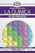 La química en 100 preguntas (100 Preguntas esenciales)