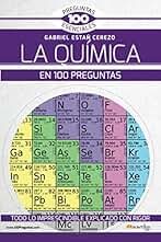La química en 100 preguntas (100 Preguntas esenciales)
