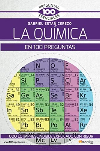 La química en 100 preguntas (100 Preguntas esenciales)