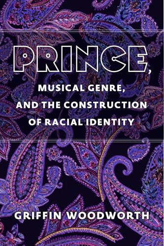 Prince, Musical Genre, and the Construction of Racial Identity (Tracking Pop)
