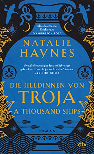 A Thousand Ships – Die Heldinnen Von Troja: Der Mythos Troja Rebellisch Neu Erzählt