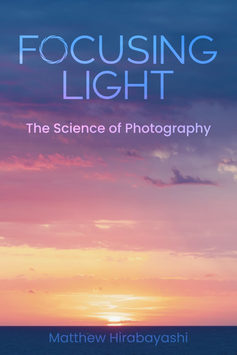 Focusing Light: The Science of Photography