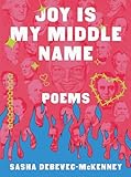 Joy Is My Middle Name: Poems