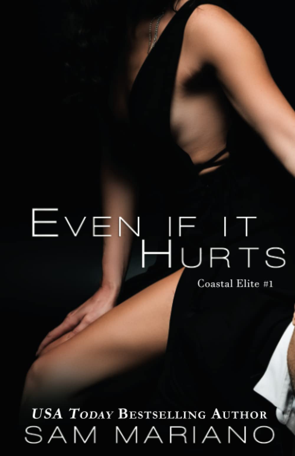 Even if it Hurts: A Toxic Romance (Coastal Elite)