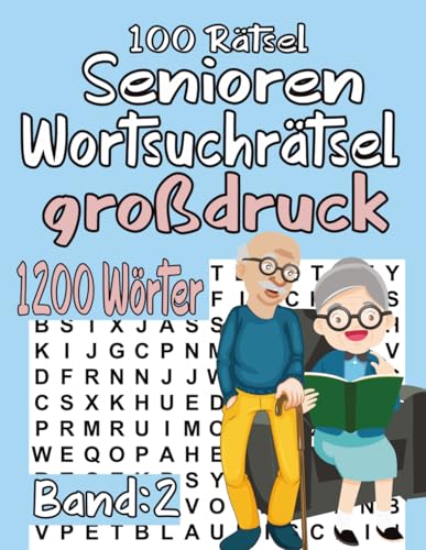 100 Rätsel Senioren Wortsuchrätsel großdruck Band 2: Themen Wortsuchrätsel (Wintersportart ,Holzart ,Haushunde ,Wasserziergeflügel....), 1200 Wörtern mit allen Lösungen