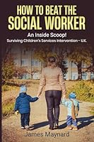 How to Beat the Social Worker B0FQ4JXP7W Book Cover