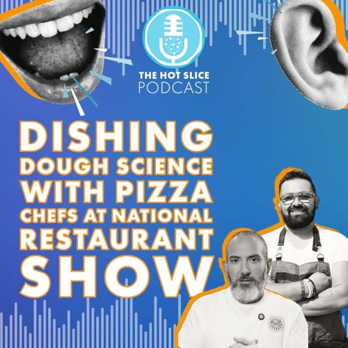 313. Dishing Dough Science with Pizza Chefs at National Restaurant Show