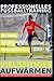 Produktbild Professionelles Fußballtraining  Vielseitiges Aufwärmen: 35 Trainingsformen für ein professionelles Aufwärmen im Fußballtraining