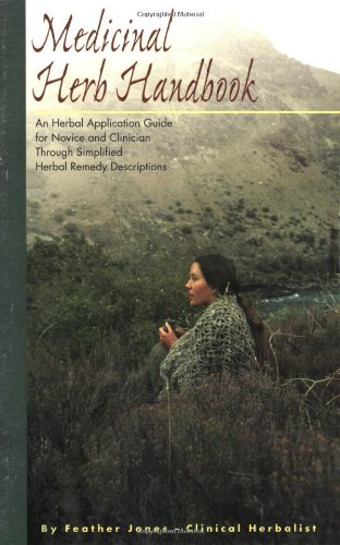 Image of Medicinal Herb Handbook: An Herbal Application Guide for Novice and Clinician Through Simplified Herbal Remedy Descriptions