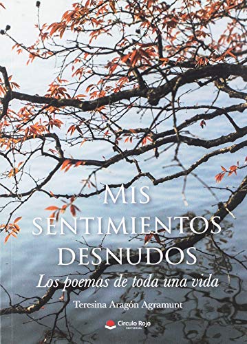 Portada de Mis sentimientos desnudos. Los poemas de toda una vida