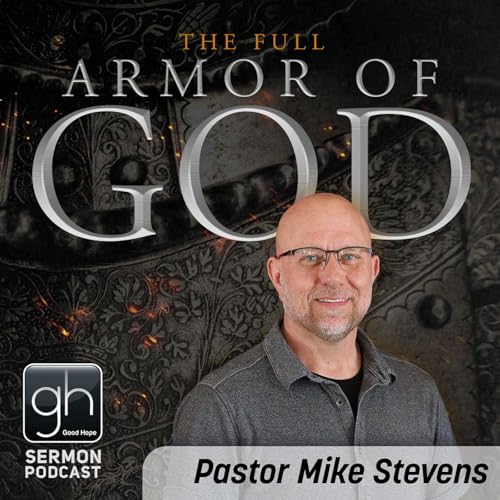 The Full Armor of God - Part 1: The Belt of Truth (Pastor Mike Stevens)