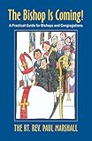 The Bishop Is Coming!: A Practical Guide for Bishops and Congregations