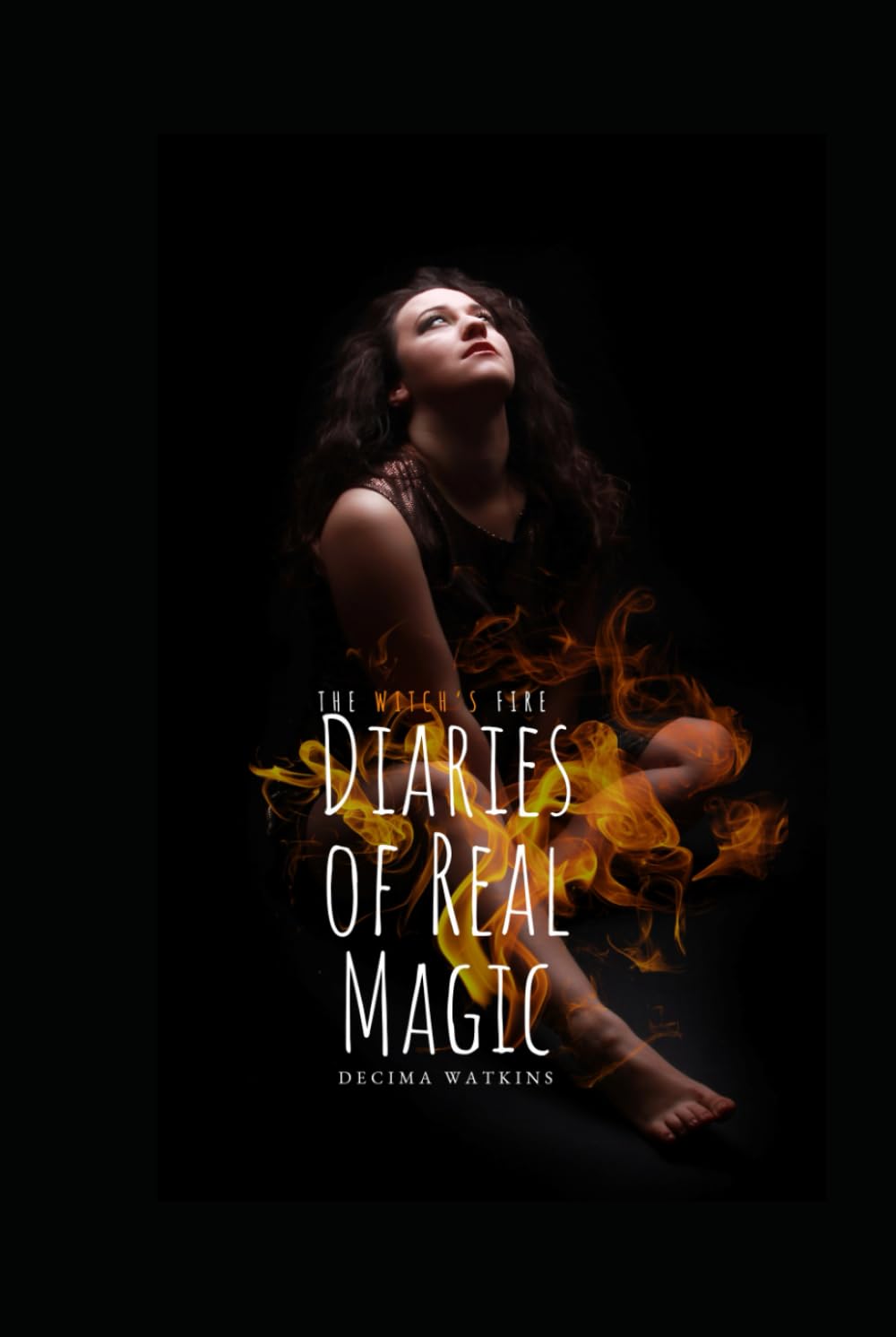 Independently Published The Witch’s Fire: Diaries Of Real Magic: A Journal Of Spells, Secrets, And Real Moments In Magic