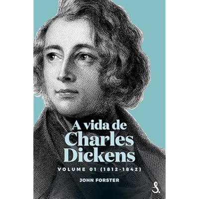 A vida de Charles Dickens: Volume 01