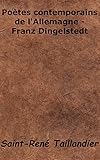dingelstedtgasse 11  Poètes contemporains de l\'Allemagne - Franz Dingelstedt (French Edition)