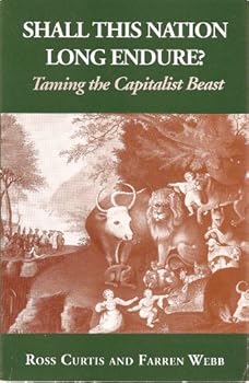 Paperback Shall This Nation Long Endure?: Taming the Capitalist Beast Book