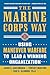 The Marine Corps Way: Using Maneuver Warfare to Lead a Winning Organization