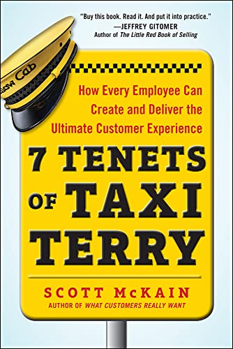 7 Tenets of Taxi Terry: How Every Employee Can Create and Deliver the Ultimate Customer Experience