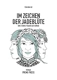 Im Zeichen der Jadeblüte: Drei starke Frauen aus Taiwan - Min-Ru Yen Übersetzer: Martina Hasse 