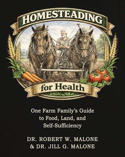 Homesteading for Health: One Farm Family's Guide to Food, Land,