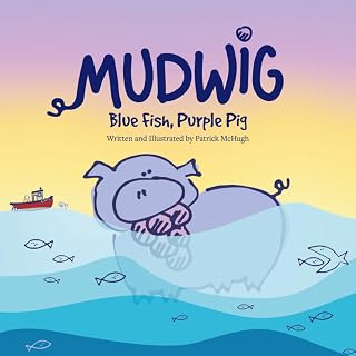 MUDWIG Blue Fish, Purple Pig (MUDWIG The Purple Pig)