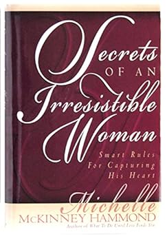 Hardcover Secrets Of An Irresistible Woman (Smart Rules For Capturing His Heart) Book