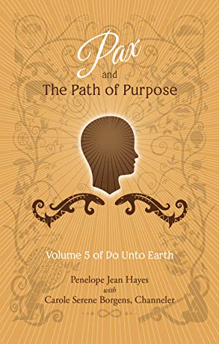 Image of Pax and the Path of Purpose: Volume 5 of Do Unto Earth