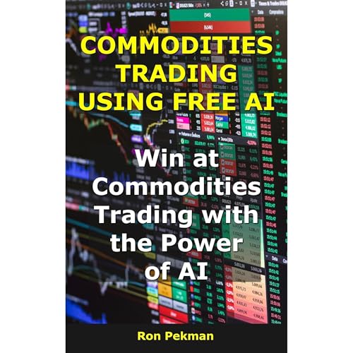 Commodities Trading Using Free AI Audiolibro Por Ron Pekman arte de portada