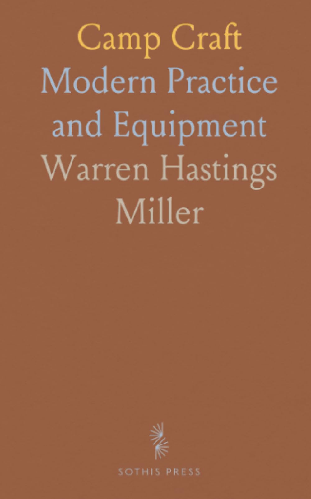 Camp Craft: Modern Practice and Equipment