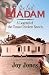 The Last Madam: A Legend of the Texas Chicken Ranch