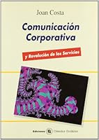 Comunicación corporativa y revolución de los servicios 8487510361 Book Cover
