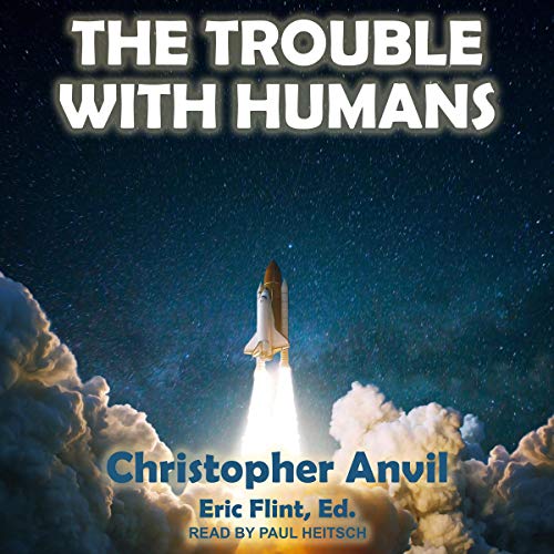 The Trouble with Humans by Christopher Anvil, Eric Flint - editor episode artwork