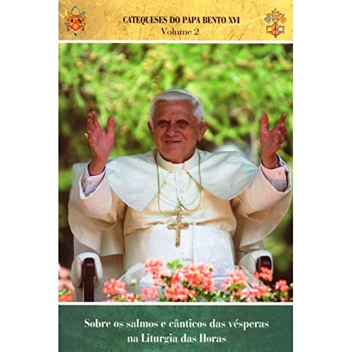 Catequeses do papa volume 2: sobre os salmos e canticos das vesperasn