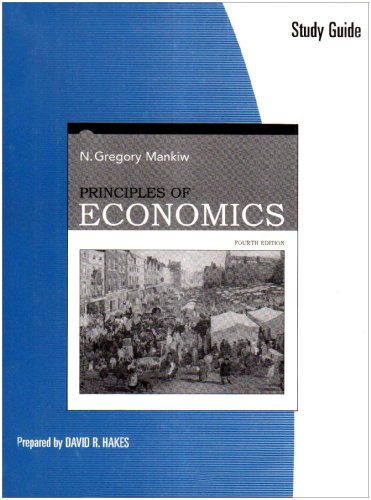 Study Guide for Mankiw’s Principles of Economics, 4th
