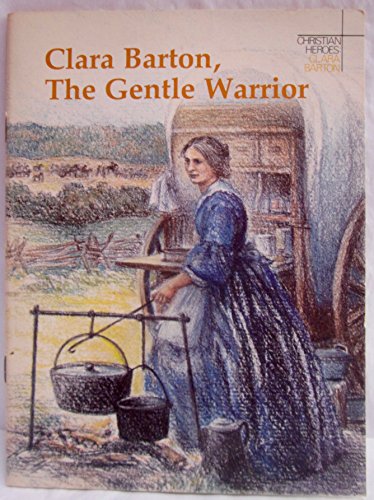 Clara Barton (Christian Heroes) 0030494362 Book Cover