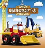 Meine Kindergarten-Freunde (Bagger): Freundebuch, Eintragbuch, Poesiealbum für Kinder ab 6 Jahre (E