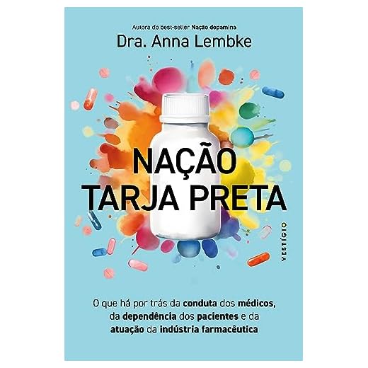 Nação tarja preta: O que há por trás da conduta dos médicos, da dependência dos pacientes e da atuação da indústria farmacêutica
