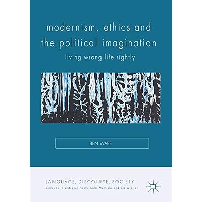 Modernism, Ethics and the Political Imagination