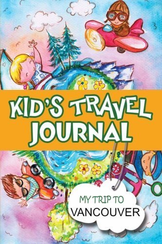 Carnet de voyage Vancouver pour enfants : journal de bord ludique à remplir en famille