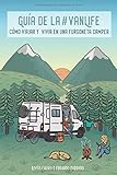 Guía de la #VanLife: Cómo viajar y vivir en una furgoneta camper