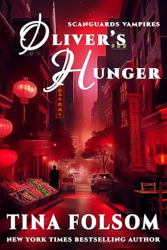 Oliver's Hunger: Fast-paced, scorching vampire romantasy (Scanguards Vampires Book 7)