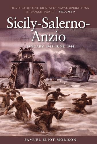 Sicily-Salerno-Anzio, June 1943-June 1944: History of United States Naval Operations in World War II, Volume 9 (History of USN Operations in WWII)