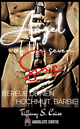 Bereue Deinen Hochmut, Barbie! - Angel of the seven Sins : erotische K Bereue Deinen Hochmut, Barbie! - Angel of the seven Sins : erotische K